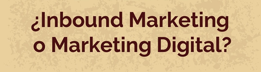 Inbound Marketing y Marketing Digital